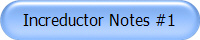 Increductor Notes #1