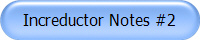 Increductor Notes #2
