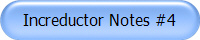 Increductor Notes #4