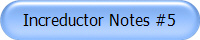 Increductor Notes #5