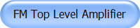 FM Top Level Amplifier