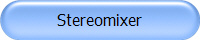 Stereomixer