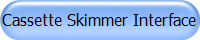 Cassette Skimmer Interface