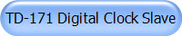 TD-171 Digital Clock Slave