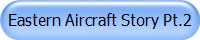 Eastern Aircraft Story Pt.2