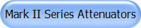 Mark II Series Attenuators