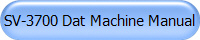 SV-3700 Dat Machine Manual