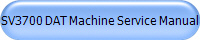 SV3700 DAT Machine Service Manual