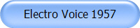 Electro Voice 1957