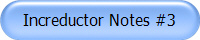 Increductor Notes #3