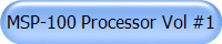 MSP-100 Processor Vol #1