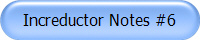 Increductor Notes #6