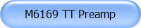 M6169 TT Preamp