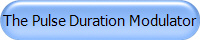 The Pulse Duration Modulator