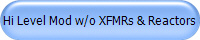 Hi Level Mod w/o XFMRs & Reactors