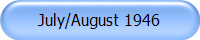July/August 1946