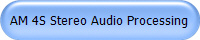 AM 4S Stereo Audio Processing